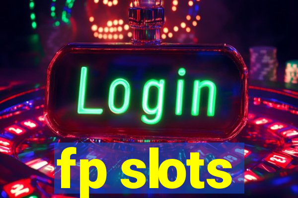 fp slots